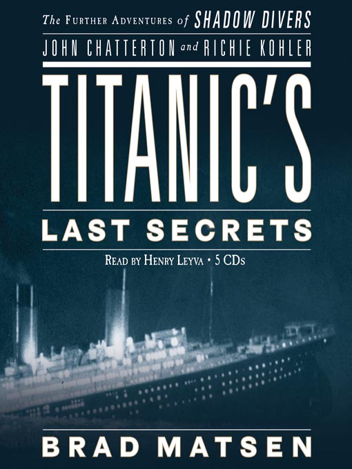 Title details for Titanic's Last Secrets by Brad Matsen - Wait list